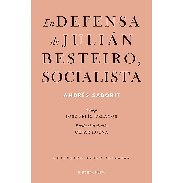 En defensa de Julián Besteiro, socialista / Historia y Sociedad, Andrés Saborit