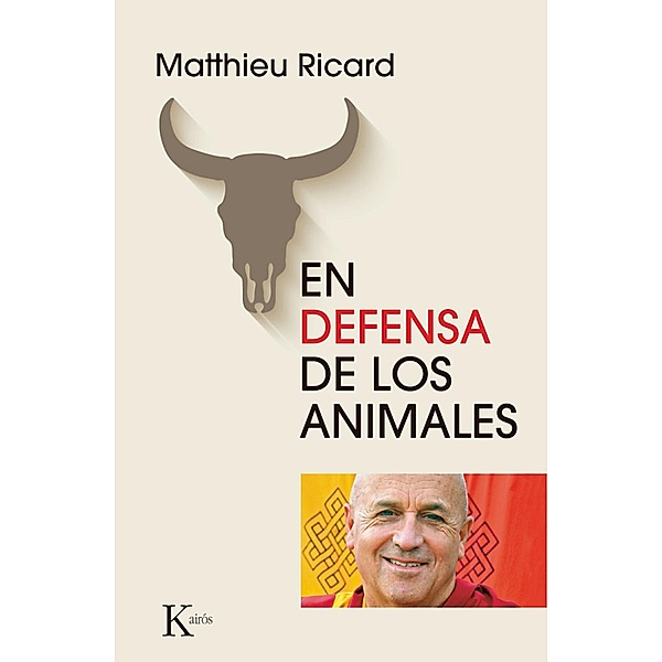 En defensa de los animales / Ensayo, Matthieu Ricard