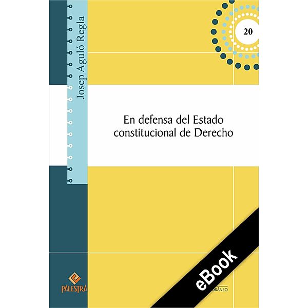 En defensa del Estado constitucional de Derecho / Pensamiento Jurídico Contemporáneo Bd.20, Josep Aguiló-Regla