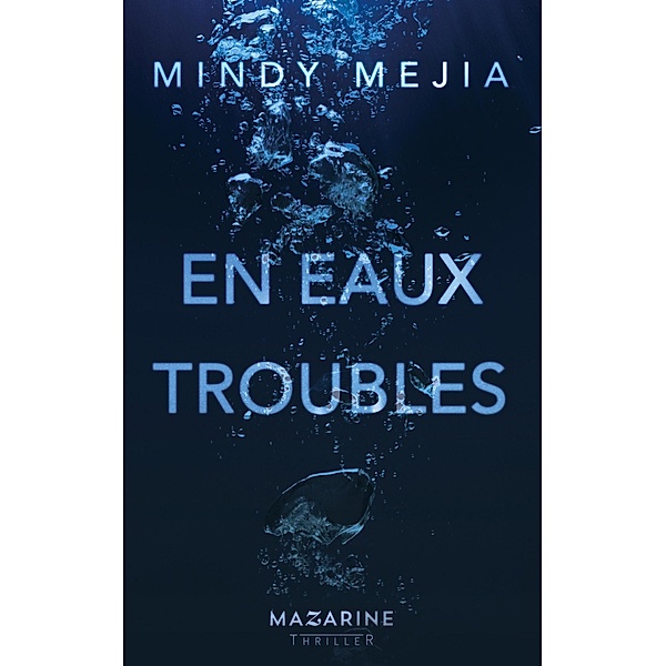 En eaux troubles / Thrillers/Polar, Mindy Mejia