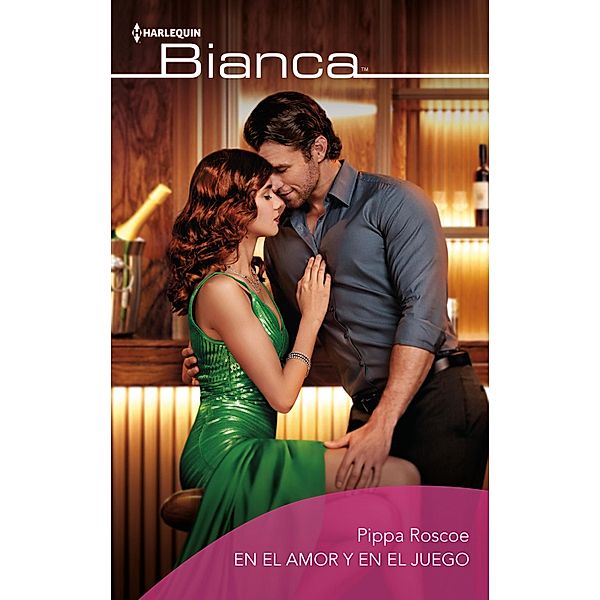 En el amor y en el juego / Bianca, Pippa Roscoe