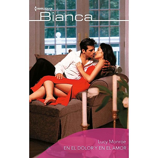 En el dolor y en el amor / Bianca, Lucy Monroe