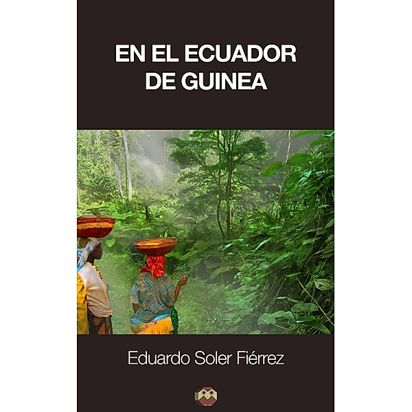 En el ecuador de Guinea, Eduardo Soler Fiérrez