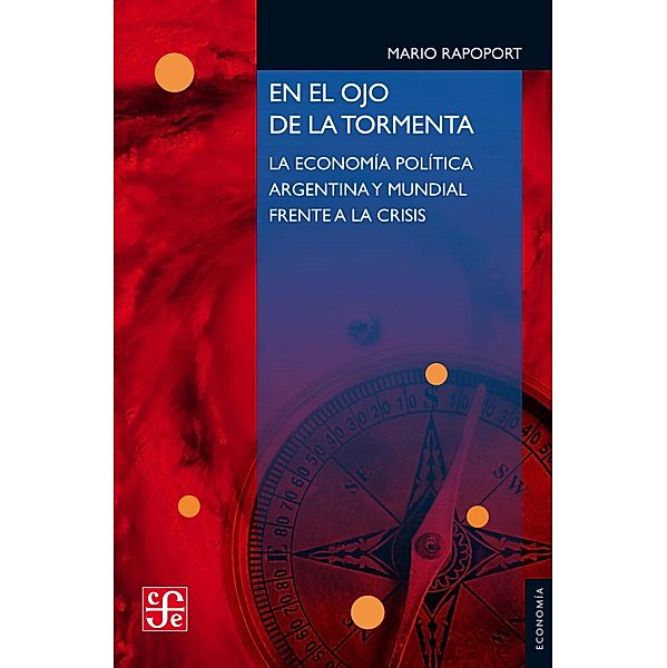 En el ojo de la tormenta / Economía, Mario Rapoport