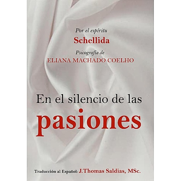 En el Silencio de las Pasiones (Eliana Machado Coelho & Schellida) / Eliana Machado Coelho & Schellida, Eliana Machado Coelho, J. Thomas Saldias MSc., Por El Espíritu Schellida