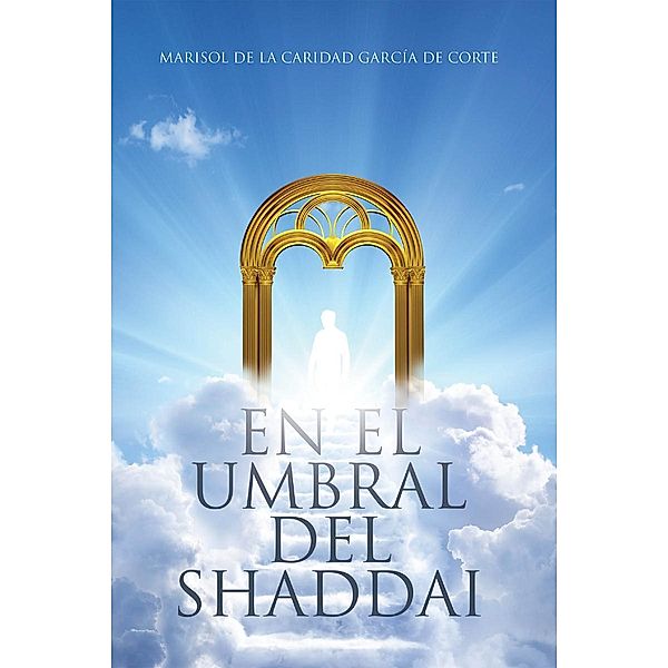 En el Umbral del Shaddai, Marisol de la Caridad García de Corte