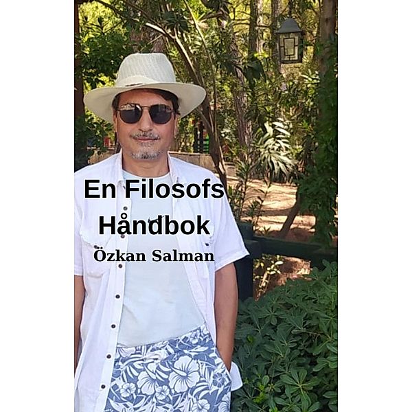 En Filosofs Håndbok (Filosofi 1, #1) / Filosofi 1, Ozkan Salman