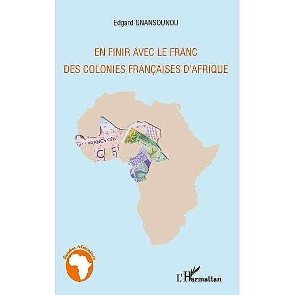 En finir avec le franc des colonies... / Hors-collection, Edgard Gnansounou