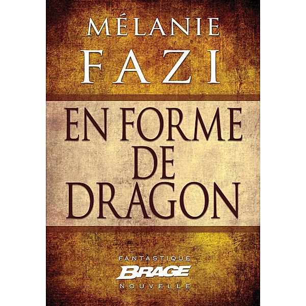 En forme de dragon / Brage, Mélanie Fazi