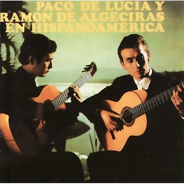 En Hispanoamerica, Paco De Lucia & De Algeciras Ramón