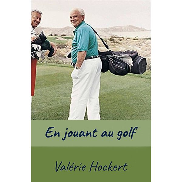 En jouant au golf, Valerie Hockert