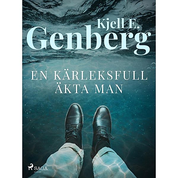 En kärleksfull äkta man, Kjell E. Genberg