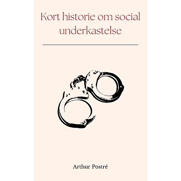 En kort historie om social underkastelse, Arthur Postré