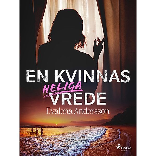 En kvinnas heliga vrede / När en man kontrollerar en kvinna Bd.2, Evalena Andersson