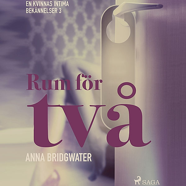 En kvinnas intima bekännelser - 3 - Rum för två - en kvinnas intima bekännelser 3, Anna Bridgwater