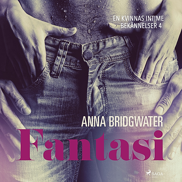 En kvinnas intima bekännelser - 4 - Fantasi - En kvinnas intima bekännelser 4, Anna Bridgwater