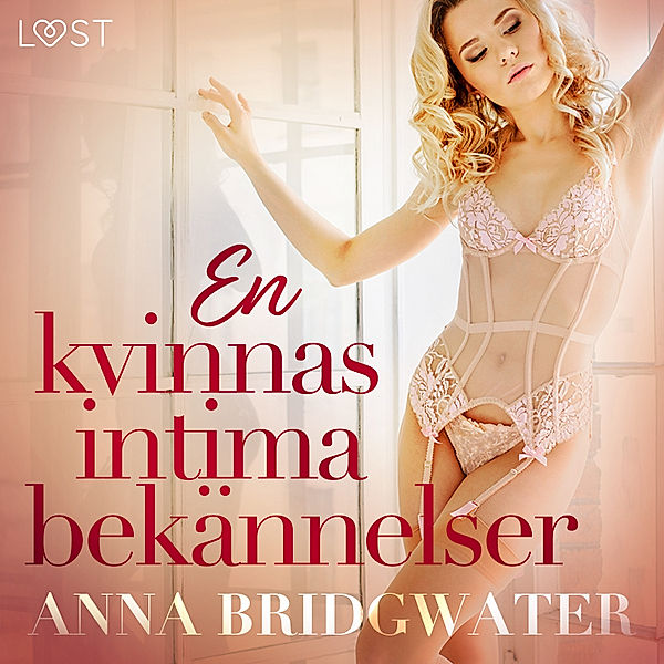 En kvinnas intima bekännelser - erotisk novellsamling, Anna Bridgwater