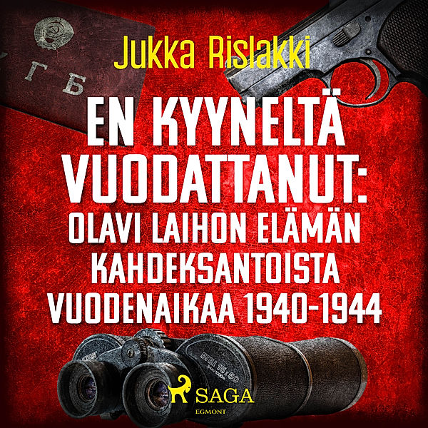 En kyyneltä vuodattanut: Olavi Laihon elämän kahdeksantoista vuodenaikaa 1940-1944, Jukka Rislakki