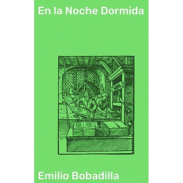 En la Noche Dormida, Emilio Bobadilla