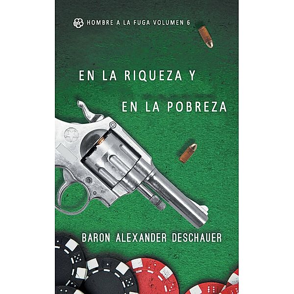 En la riqueza y en la pobreza: Hombre a la fuga Volumen 6, Baron Alexander Deschauer