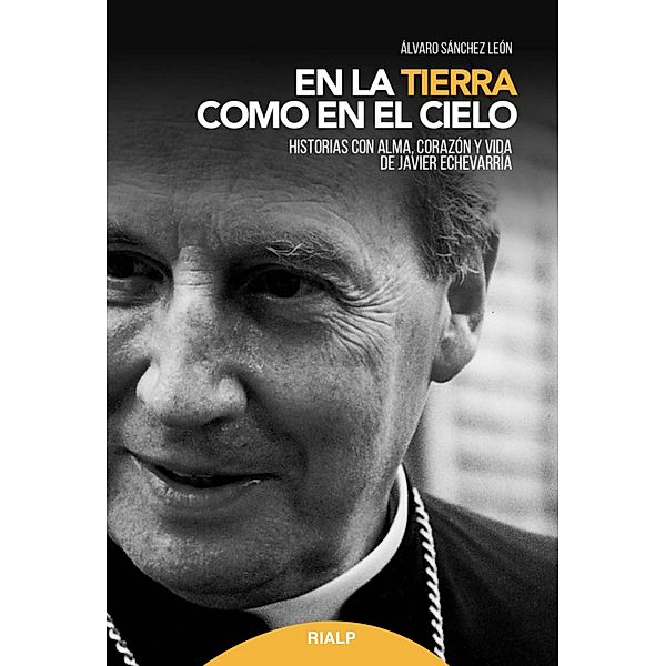 En la tierra como en el cielo / Libros sobre el Opus Dei, Álvaro Sánchez León