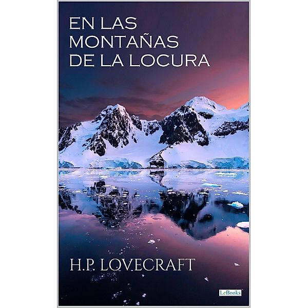 EN LAS MONTAÑAS DE LA LOCURA, H. P. Lovecraft