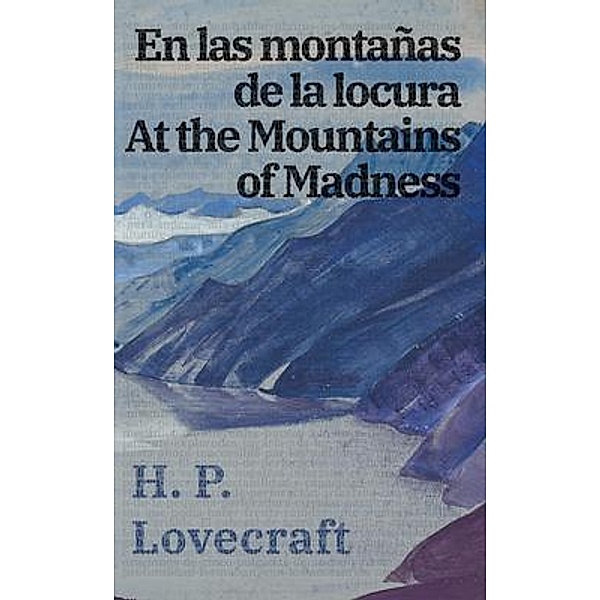 En las montañas de la locura / At the Mountains of Madness, H. P. Lovecraft