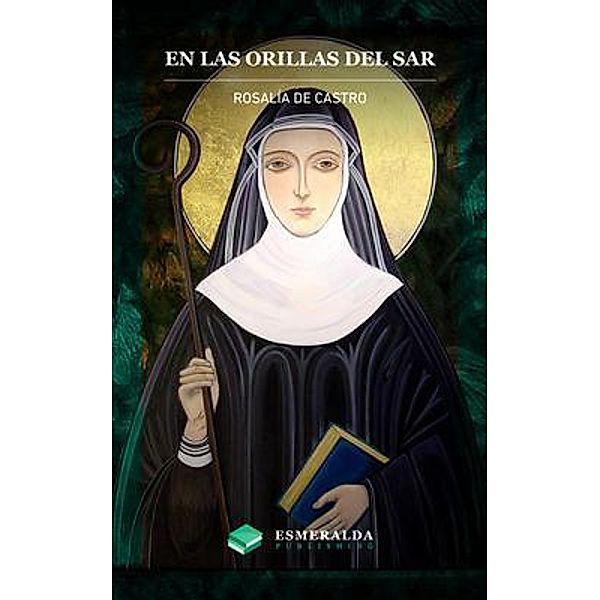 En las orillas del Sar / Esmeralda Publishing LLC, Rosalía De Castro