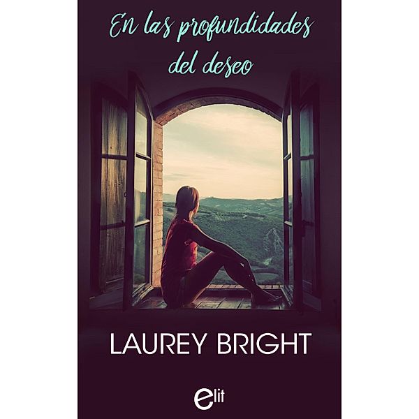 En las profundidades del deseo / eLit, Laurey Bright
