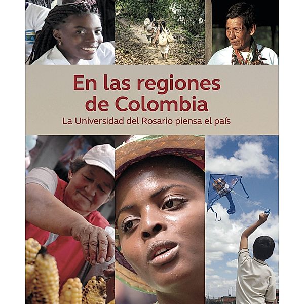 En las regiones de Colombia / Ciencias humanas, Juan Felipe Córdoba Restrepo, Claudia Dulce Romero, Natali Maldonado Pineda