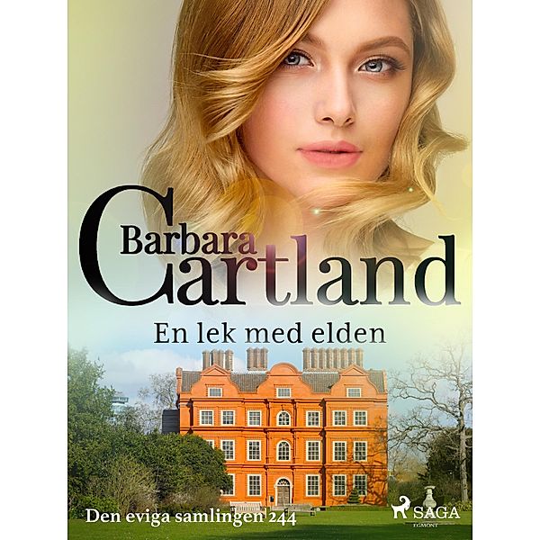 En lek med elden / Den eviga samlingen Bd.244, Barbara Cartland