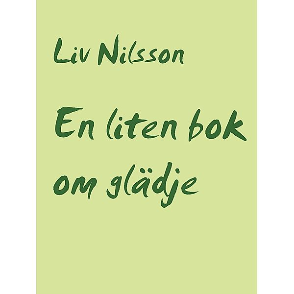 En liten bok om glädje, Liv Nilsson