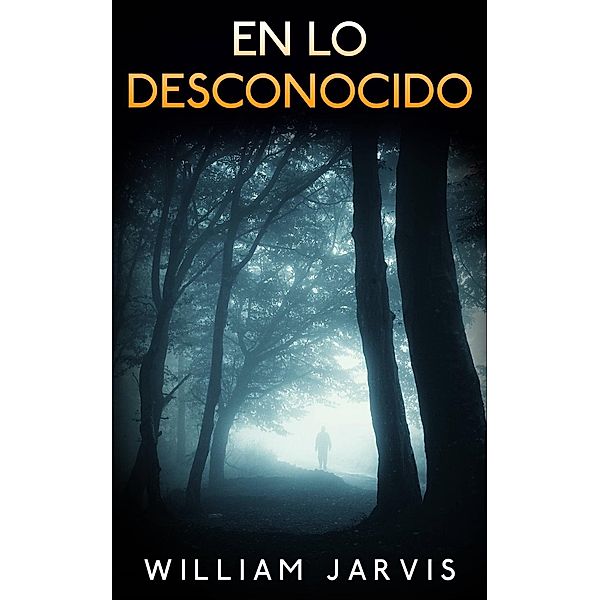 En Lo Desconocido, William Jarvis