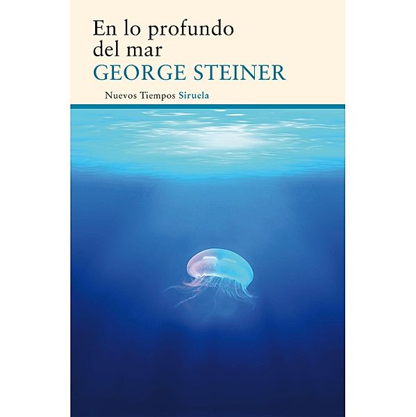 En lo profundo del mar / Nuevos Tiempos Bd.350, George Steiner