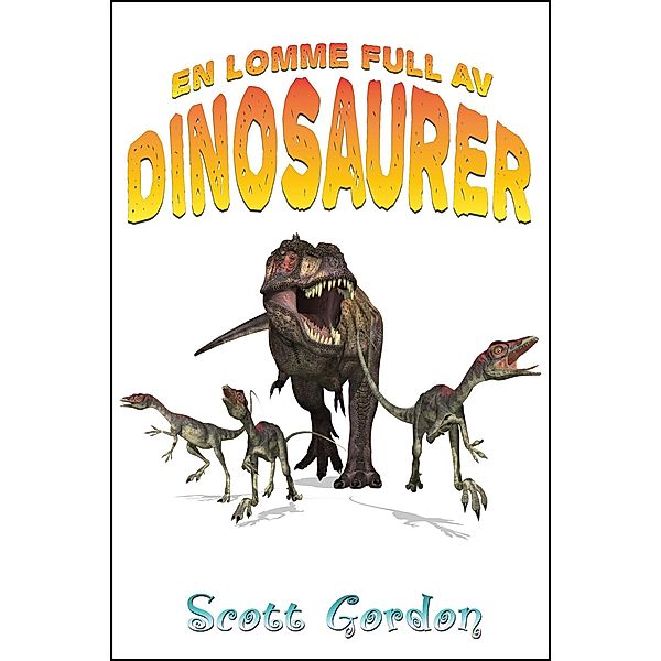 En Lomme Full av Dinosaurer, Scott Gordon