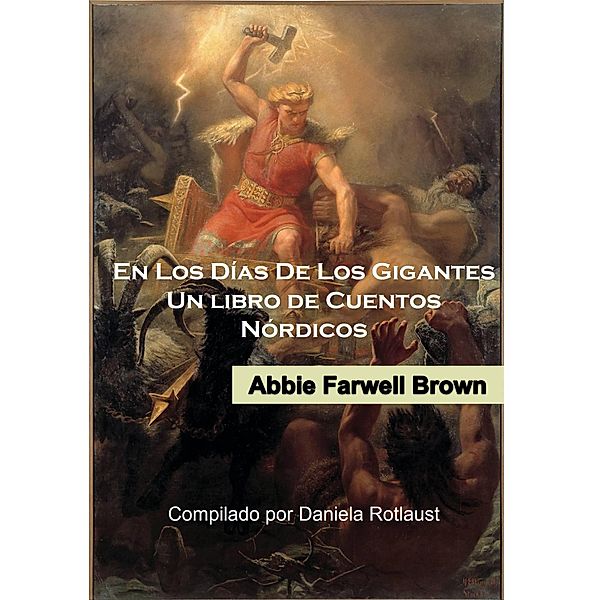 En los Días de los Gigantes: Un libro de Cuentos Nórdicos (Old is Gold Series, #1) / Old is Gold Series, Abbie Farwell Brown