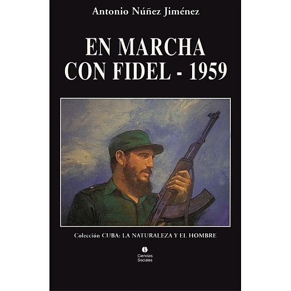 En marcha con Fidel - 1959, Antonio Núñez Jiménez