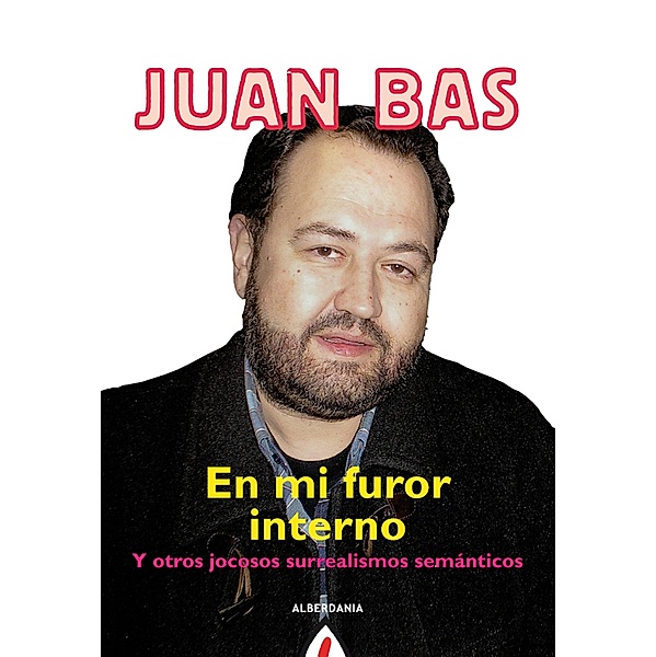 En mi furor interno, Juan Bas