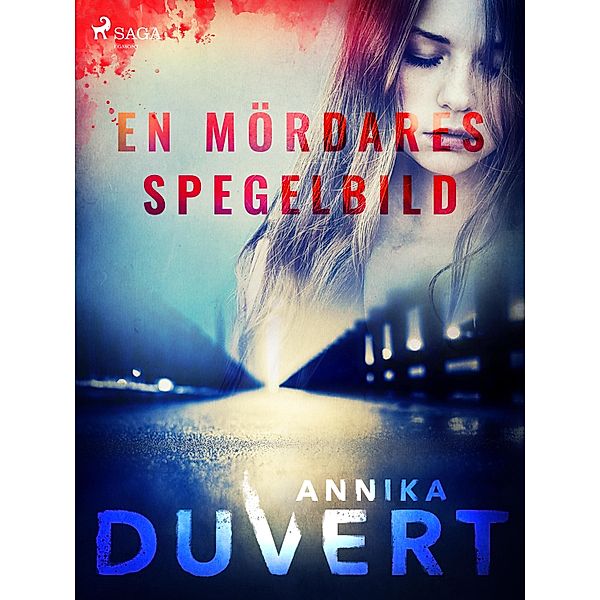 En mördares spegelbild / Alexandra Steen Bd.1, Annika Duvert