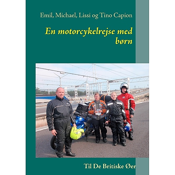 En motorcykelrejse med børn, Emil Capion, Michael Capion, Lissi Capion, Tino Capion