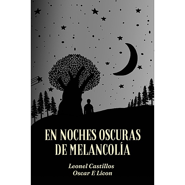 En Noches Oscuras de Melancolía, Leonel Castillos, Oscar E Licon
