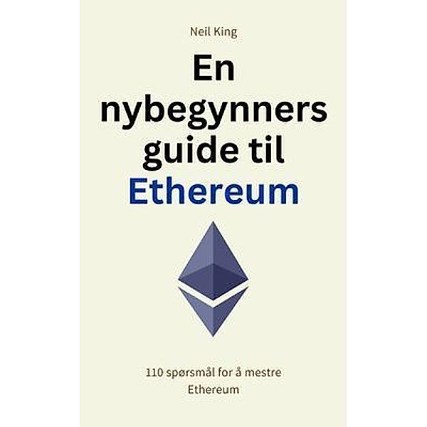 En nybegynners guide til Ethereum, Neil King