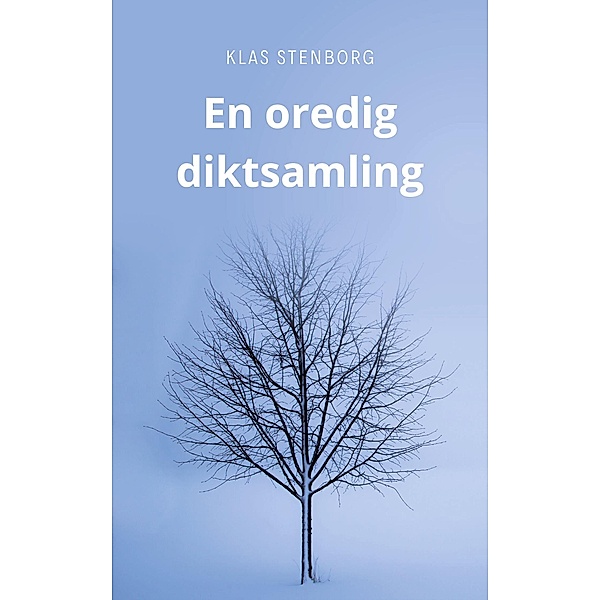 En oredig diktsamling, Klas Stenborg
