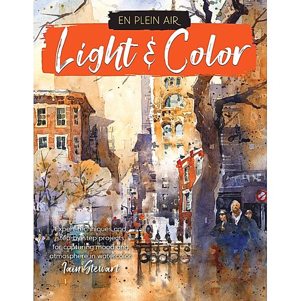 En Plein Air: Light & Color / En Plein Air, Iain Stewart