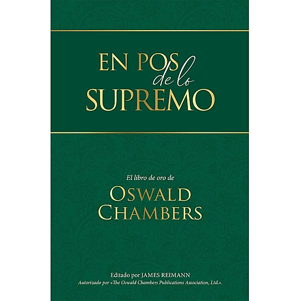 En pos de lo Supremo, Oswald Chambers