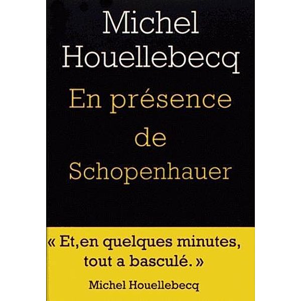 En présence de Schopenhauer, Michel Houellebecq