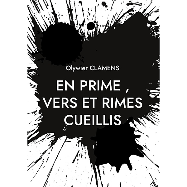 En Prime, Vers et Rimes Cueillis, Olywier Clamens