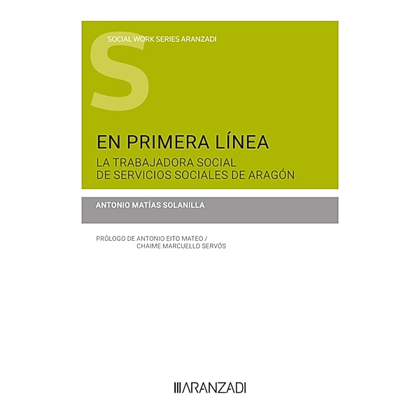 En primera línea. La trabajadora social de Servicios Sociales de Aragón / Estudios Bd.19, Antonio Matías Solanilla