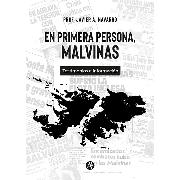 En primera persona, Malvinas, Javier A. Navarro