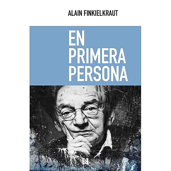 En primera persona / Nuevo Ensayo Bd.72, Alain Finkielkraut